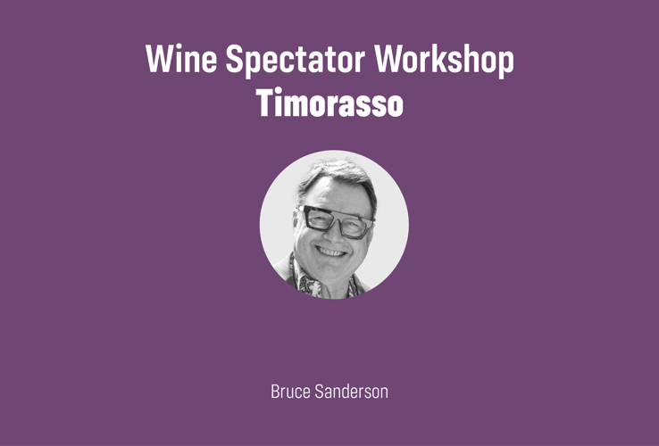 Wine Spectator Workshop led by Bruce Sanderson | Timorasso