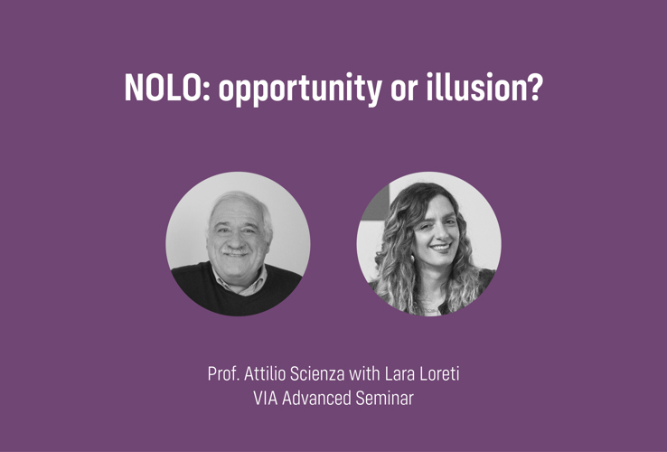 Attilio Scienza VIA Advanced Seminar with Lara Loreti. NOLO: opportunity or illusion?