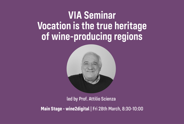 VIA Seminar con il Prof. Attilio Scienza | La vocazione è il vero patrimonio delle regioni vinicole