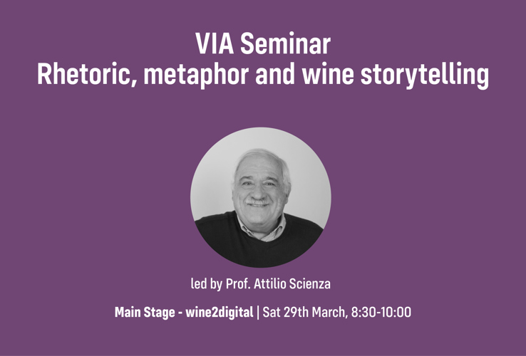 VIA Seminar led by Prof. Attilio Scienza | Rhetoric, metaphor and wine storytelling